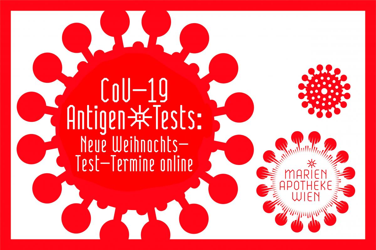 Antigen Tests Nochmal Zusatzliche Termine Vor Weihnachten Marien Apotheke 1060 Wien